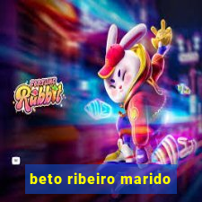 beto ribeiro marido